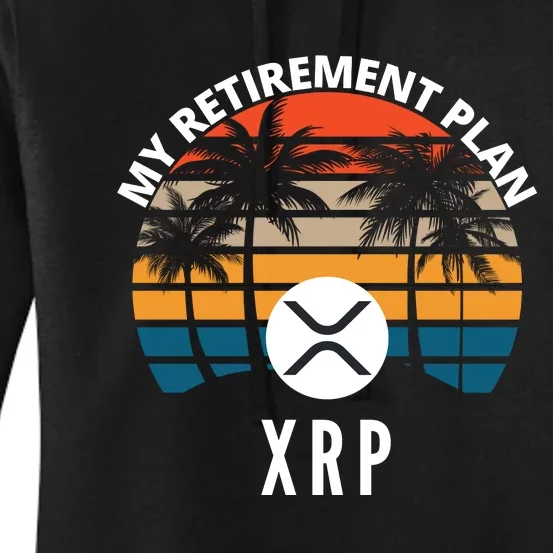 XRP Is My Retirement Plan XRP Ripple Logo XRP Cryptocurrency Women's Pullover Hoodie