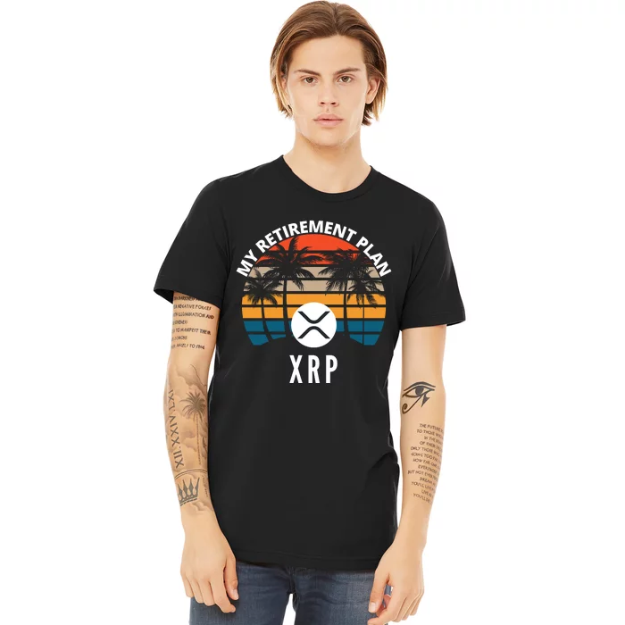 XRP Is My Retirement Plan XRP Ripple Logo XRP Cryptocurrency Premium T-Shirt