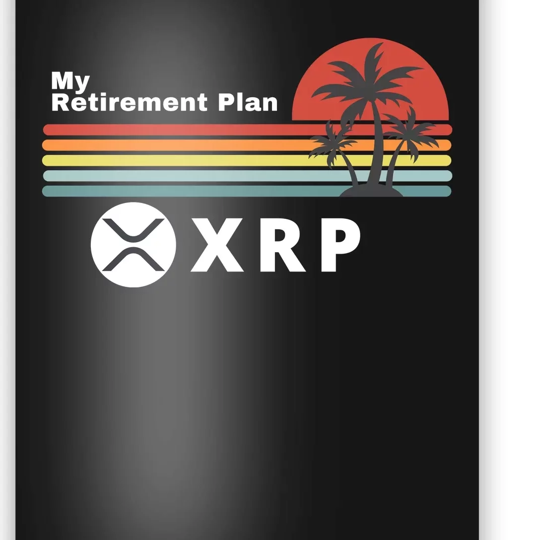 XRP Is My Retirement Plan, XRP Ripple Logo, Cryptocurrency Poster