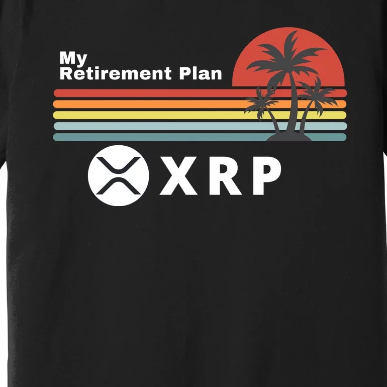 XRP Is My Retirement Plan, XRP Ripple Logo, Cryptocurrency Premium T-Shirt