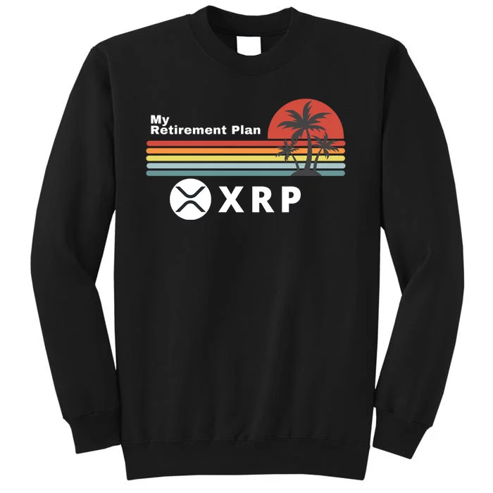 XRP Is My Retirement Plan, XRP Ripple Logo, Cryptocurrency Tall Sweatshirt