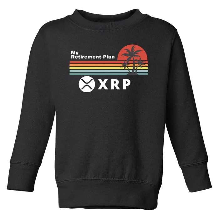 XRP Is My Retirement Plan, XRP Ripple Logo, Cryptocurrency Toddler Sweatshirt