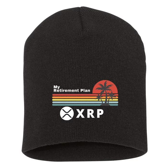 XRP Is My Retirement Plan, XRP Ripple Logo, Cryptocurrency Short Acrylic Beanie