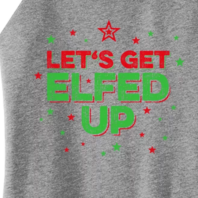 Xmas Ing Team Christmas Party Squad Meaningful Gift Lets Get Elfed Up Gift Women’s Perfect Tri Rocker Tank