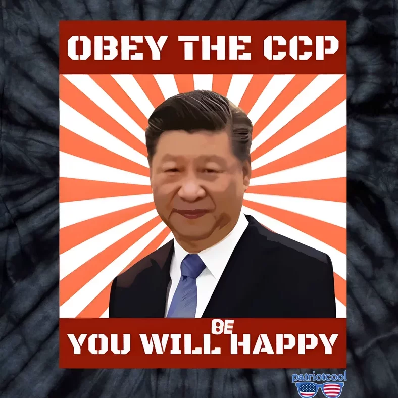 Xi Jinping Obey The Ccp You Will Be Happy Tie-Dye T-Shirt