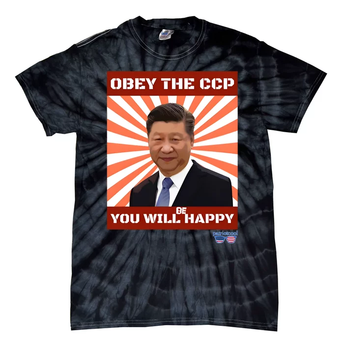 Xi Jinping Obey The Ccp You Will Be Happy Tie-Dye T-Shirt