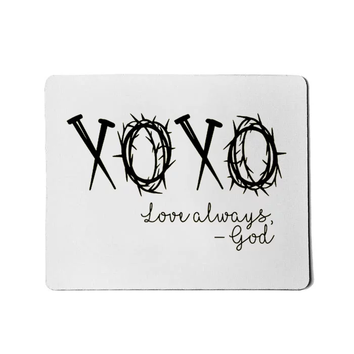 Xoxo Love Always God Mousepad