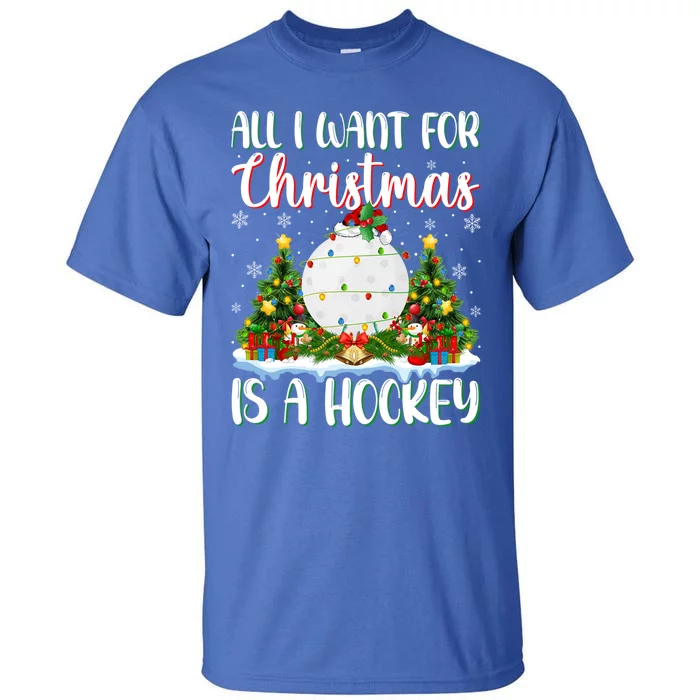 Xmas Lighting Santa All I Want For Christmas Is A Hockey Gift Tall T-Shirt