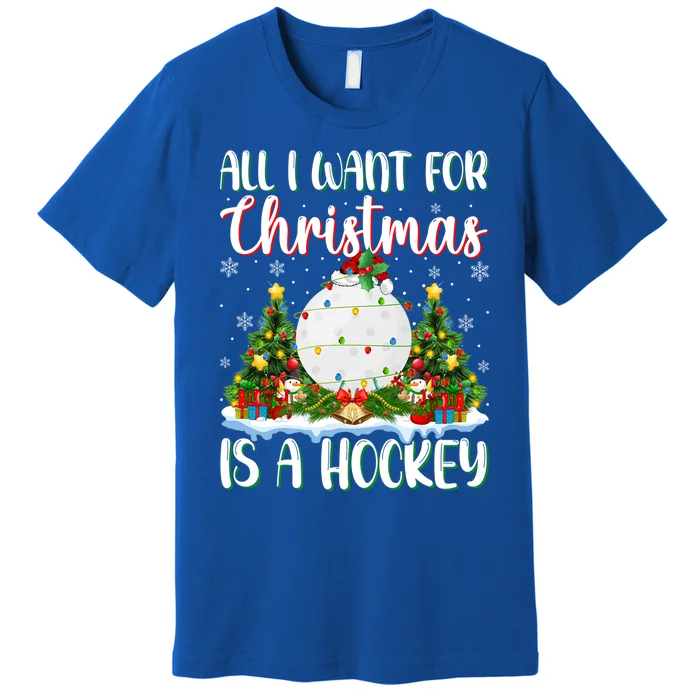 Xmas Lighting Santa All I Want For Christmas Is A Hockey Gift Premium T-Shirt