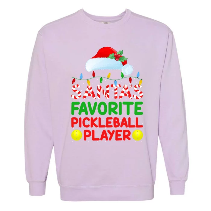 Xmas Lighting SantaS Favorite Pickleball Player Christmas Gift Garment-Dyed Sweatshirt