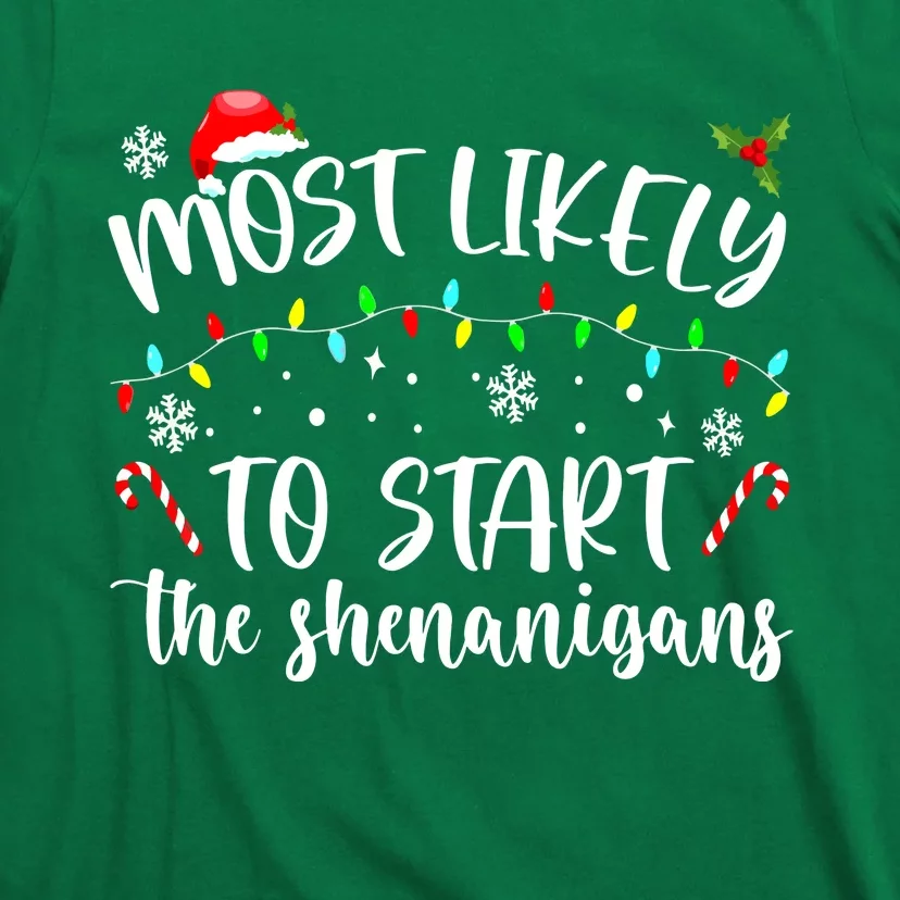 Xmas Most Likely To Start The Shenanigans Candy Cane Christmas Family Gift T-Shirt