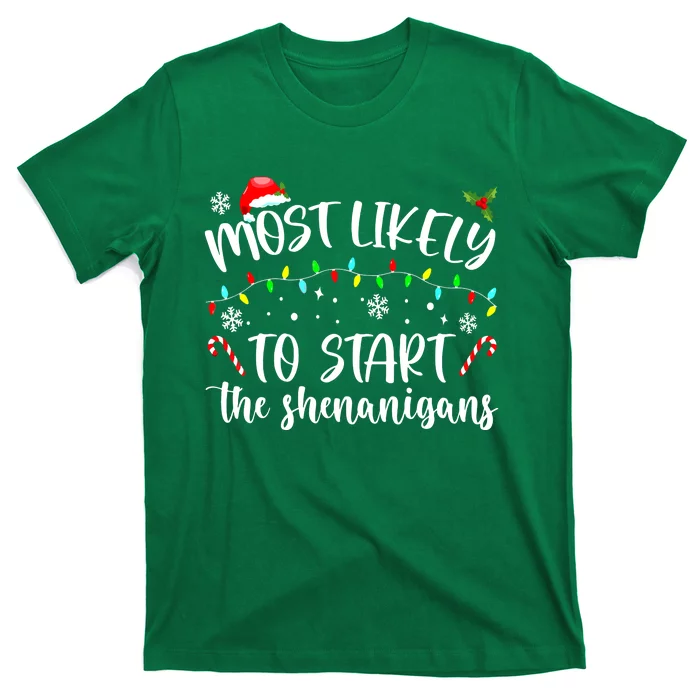 Xmas Most Likely To Start The Shenanigans Candy Cane Christmas Family Gift T-Shirt