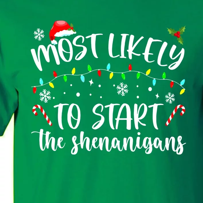 Xmas Most Likely To Start The Shenanigans Candy Cane Christmas Family Gift Tall T-Shirt