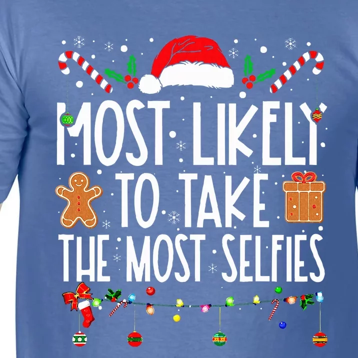 Xmas Most Likely To Take The Most Selfies Matching Family Comfort Colors T-Shirt