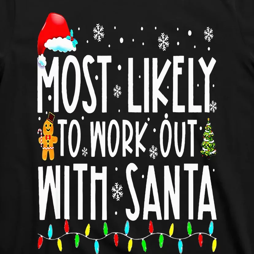 Xmas Most Likely To Work Out With Santa Family Christmas T-Shirt