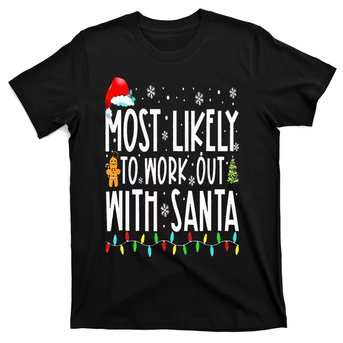 Xmas Most Likely To Work Out With Santa Family Christmas T-Shirt