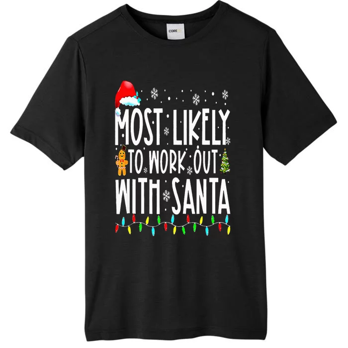 Xmas Most Likely To Work Out With Santa Family Christmas ChromaSoft Performance T-Shirt