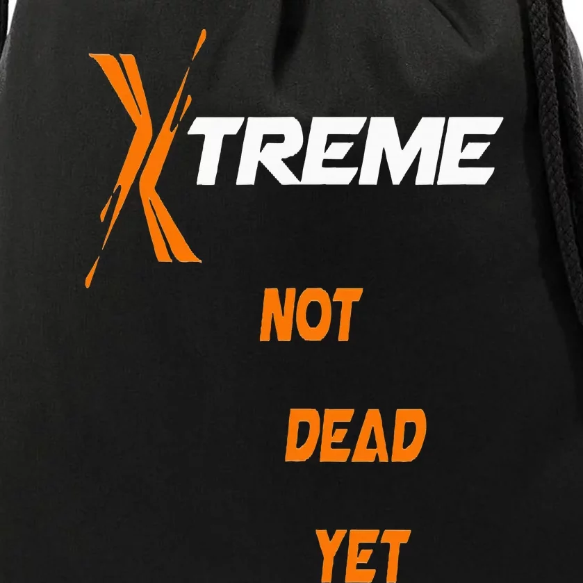 Xtreme Not Dead Yet Drawstring Bag