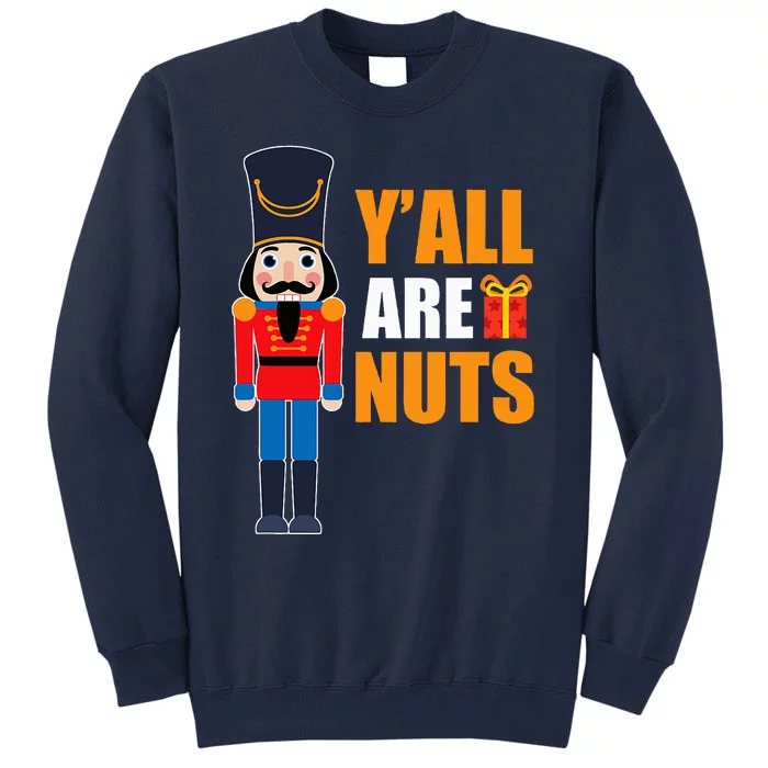 Xmas Nutcracker Saying Fun Quotes Nuts Family Mom Dad Tall Sweatshirt