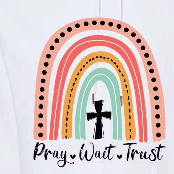 XozL Rainbow Pray Wait Trust Christian Faith Cross Premium Hoodie