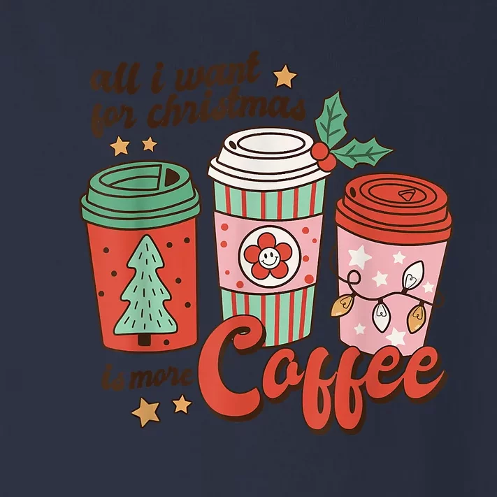 Xmas Shirt All I Want For Christmas Is More Coffee Retro Groovy Funny Toddler Long Sleeve Shirt