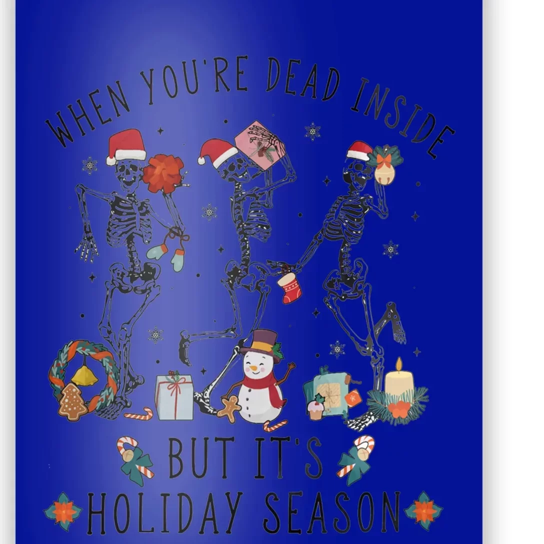 Xmas Skeleton Dancing When Your Dead Inside Holiday Season Gift Poster