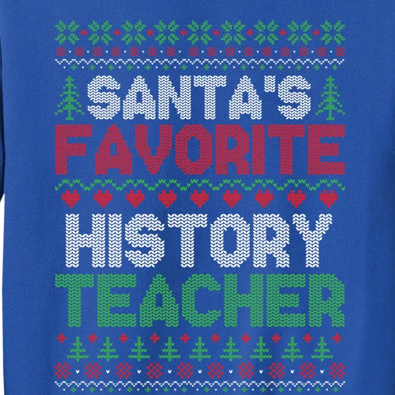 Xmas SantaS Favorite History Teacher Ugly Christmas Sweater Meaningful Gift Sweatshirt