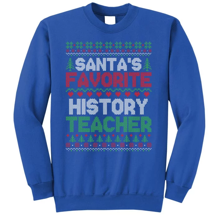 Xmas SantaS Favorite History Teacher Ugly Christmas Sweater Meaningful Gift Sweatshirt