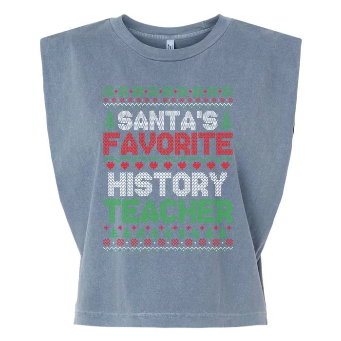 Xmas SantaS Favorite History Teacher Ugly Christmas Sweater Meaningful Gift Garment-Dyed Women's Muscle Tee