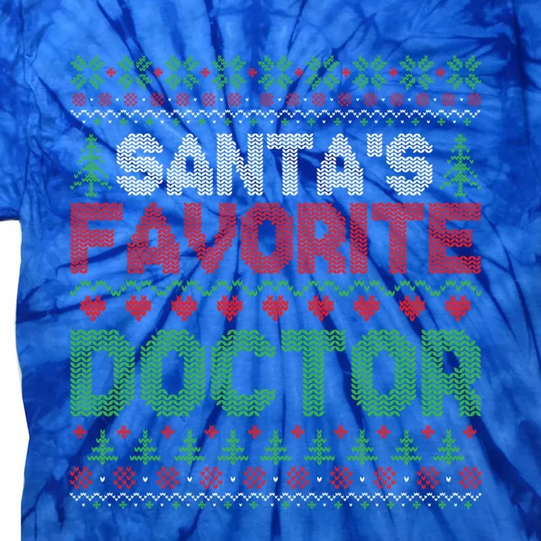 Xmas SantaS Favorite Doctor Funny Ugly Christmas Sweater Gift Tie-Dye T-Shirt