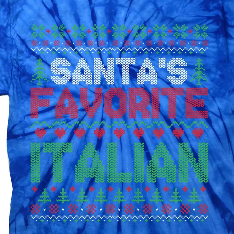 Xmas SantaS Favorite Italian Funny Ugly Christmas Gift Tie-Dye T-Shirt