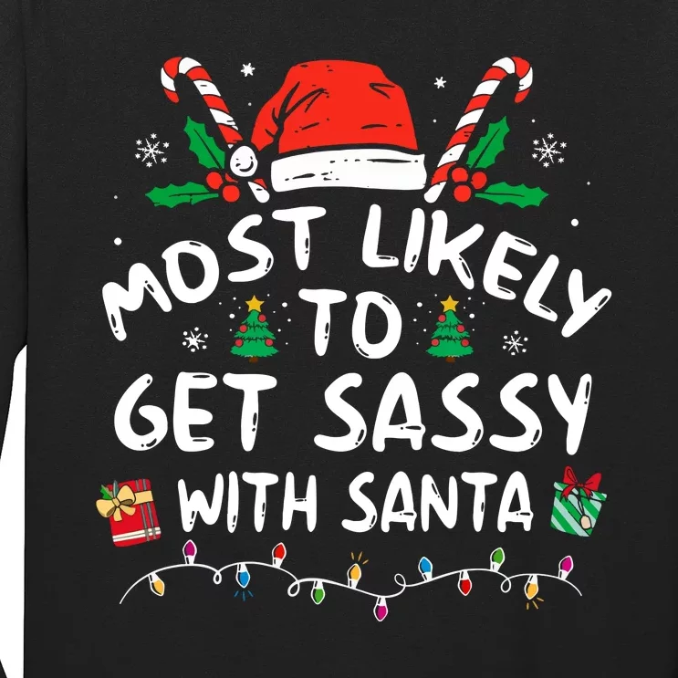 Xmas Santa Hat Most Likely To Get Sassy With Santa Christmas Matching Gift Long Sleeve Shirt