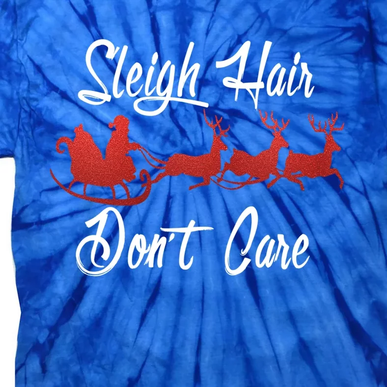 Xmas Santa Sleigh Pajama Sleigh Hair DonT Care Gift Tie-Dye T-Shirt