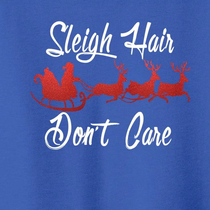 Xmas Santa Sleigh Pajama Sleigh Hair DonT Care Gift Toddler T-Shirt