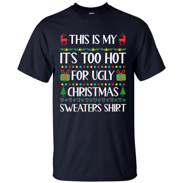 Xmas Too Hot Ugly Christmas Sweaters Family Tall T-Shirt