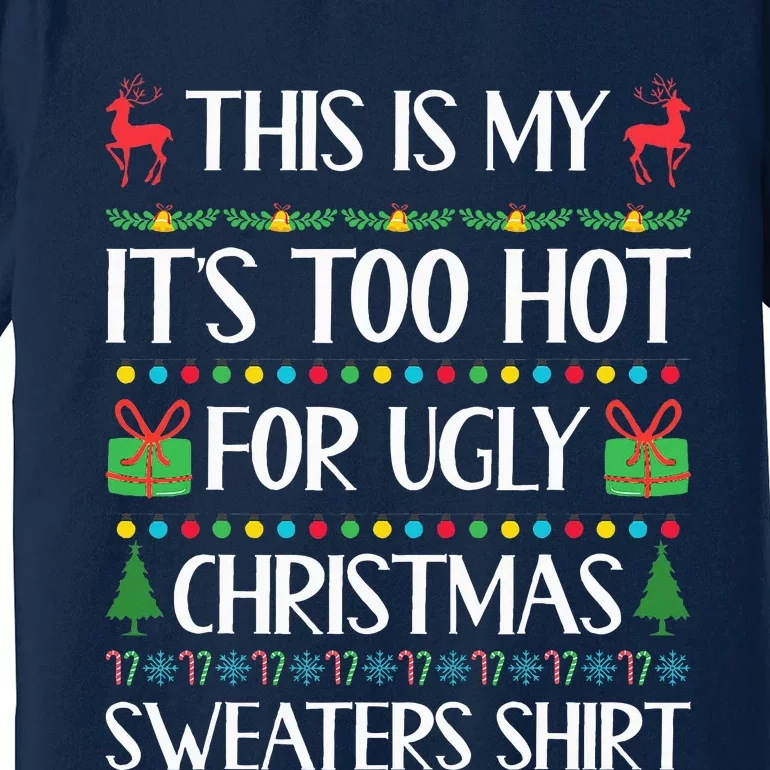 Xmas Too Hot Ugly Christmas Sweaters Family Premium T-Shirt