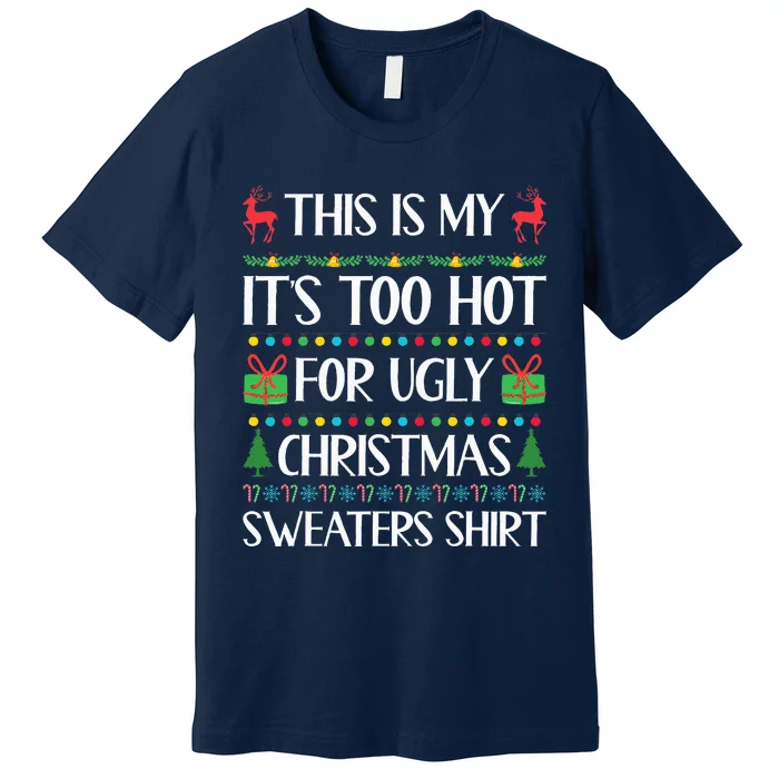 Xmas Too Hot Ugly Christmas Sweaters Family Premium T-Shirt