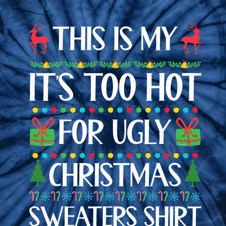 Xmas Too Hot Ugly Christmas Sweaters Family Tie-Dye T-Shirt