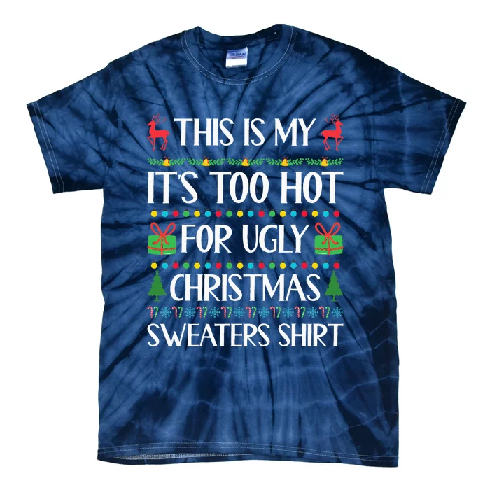 Xmas Too Hot Ugly Christmas Sweaters Family Tie-Dye T-Shirt