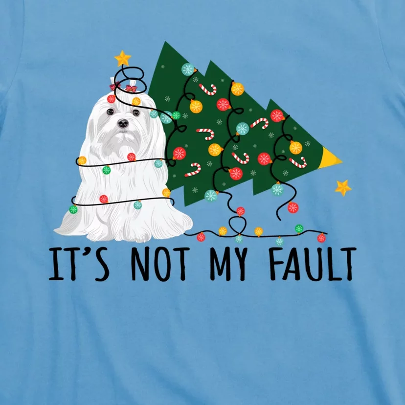 Xmas Tree Lights It Is Not My Fault Maltese Dog Christmas Gift T-Shirt