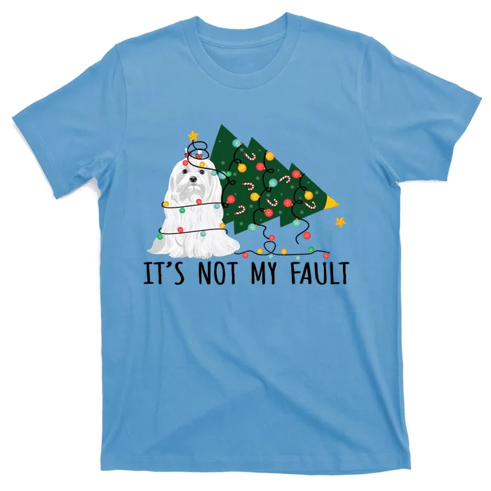 Xmas Tree Lights It Is Not My Fault Maltese Dog Christmas Gift T-Shirt