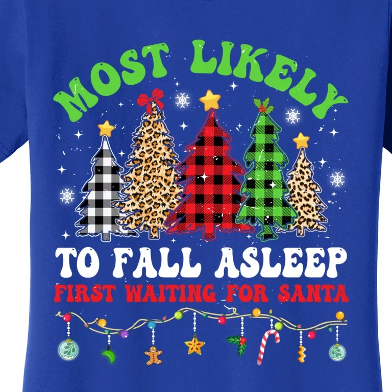 Xmas Tree Most Likely To Fall Asleep First Waiting For Santa Gift Women's T-Shirt