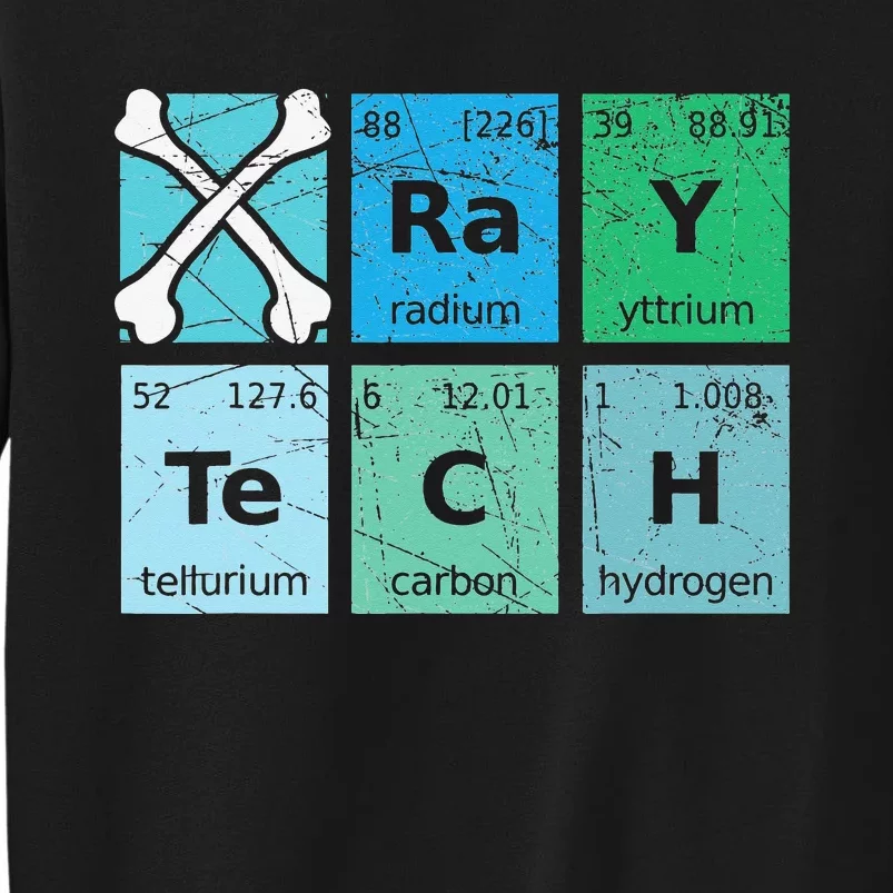 XRay Tech Radiologist Rad Tech Radiology Periodic Table Tall Sweatshirt