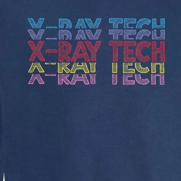 Xray Tech Rad Technician Radiologist Technologist Radiology Garment-Dyed Sweatshirt