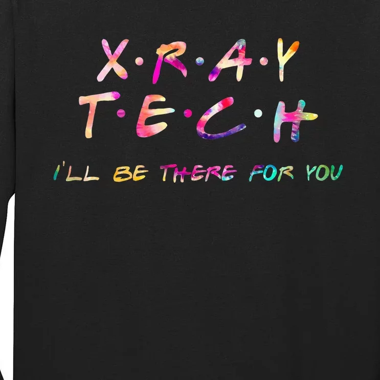 Xray Tech Radiology Funny Radiologic Technologist Tie Dye Tall Long Sleeve T-Shirt