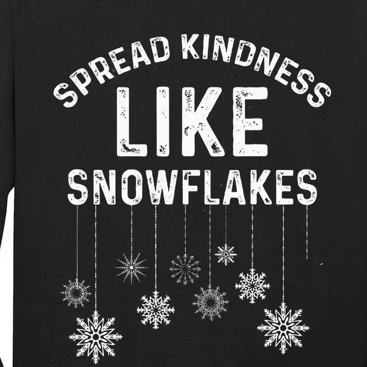 Xmas Themed Spread Kindness Like Snowflakes Merry Christmas Tall Long Sleeve T-Shirt