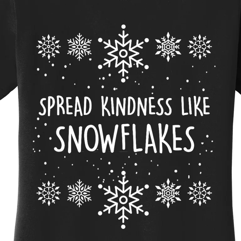 Xmas Themed Spread Kindness Like Snowflakes Merry Christmas Women's T-Shirt