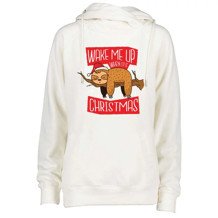 Xmas Wake Me Up When ItS Christmas Sloth Meaningful Gift Womens Funnel Neck Pullover Hood