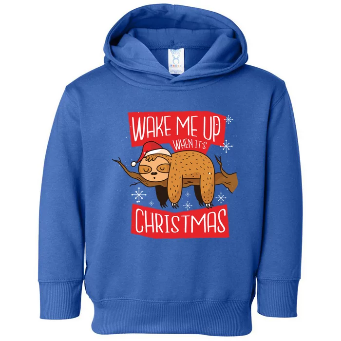 Xmas Wake Me Up When ItS Christmas Sloth Meaningful Gift Toddler Hoodie