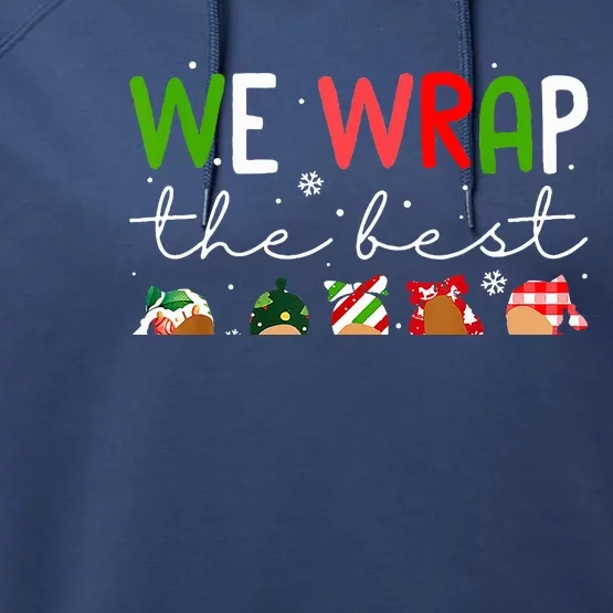 Xmas We Wrap The Best Presents L D NICU Mother Baby Nurse Performance Fleece Hoodie